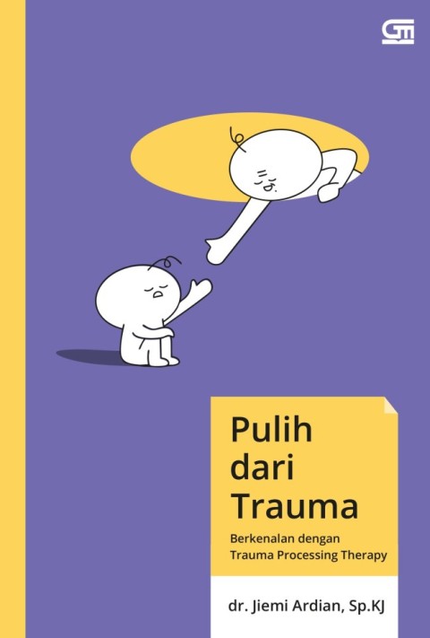 Pulih Dari Trauma :  berkenalan dengan trauma processing therapy